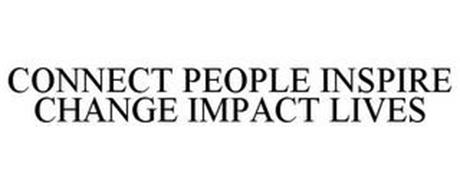 CONNECT PEOPLE INSPIRE CHANGE IMPACT LIVES