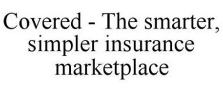 COVERED - THE SMARTER, SIMPLER INSURANCE MARKETPLACE