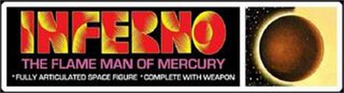 INFERNO THE FLAME MAN OF MERCURY  FULLY ARTICULATED SPACE FIGURE COMPLETE WITH WEAPON