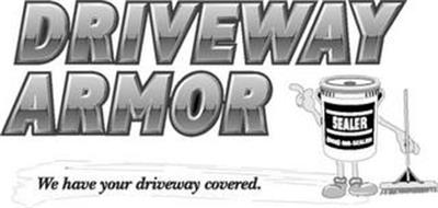 DRIVEWAY ARMOR WE HAVE YOUR DRIVEWAY COVERED. SEALER (800) MR SEALER