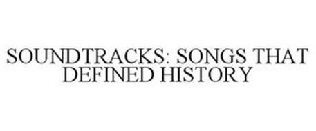 SOUNDTRACKS SONGS THAT DEFINED HISTORY
