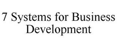7 SYSTEMS FOR BUSINESS DEVELOPMENT