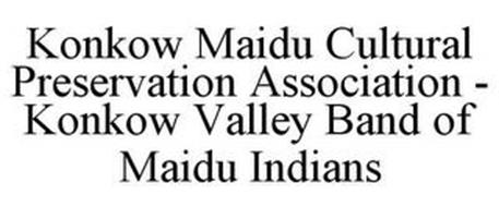 KONKOW MAIDU CULTURAL PRESERVATION ASSOCIATION - KONKOW VALLEY BAND OF MAIDU INDIANS