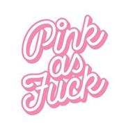 PINK AS FUCK