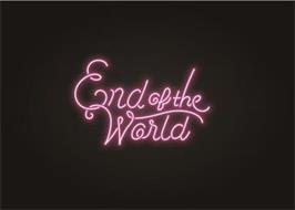 END OF THE WORLD