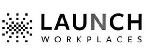 LAUNCH WORKPLACES