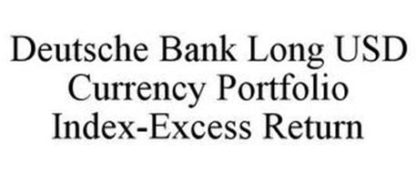 DEUTSCHE BANK LONG USD CURRENCY PORTFOLIO INDEX-EXCESS RETURN