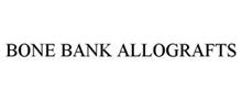 BONE BANK ALLOGRAFTS