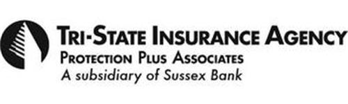 TRI-STATE INSURANCE AGENCY PROTECTION PLUS ASSOCIATES A SUBSIDIARY OF SUSSEX BANK
