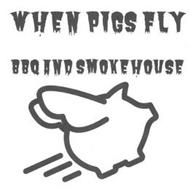 WHEN PIGS FLY BBQ AND SMOKEHOUSE