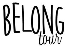 BELONG TOUR