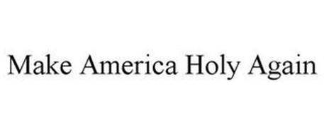 MAKE AMERICA HOLY AGAIN