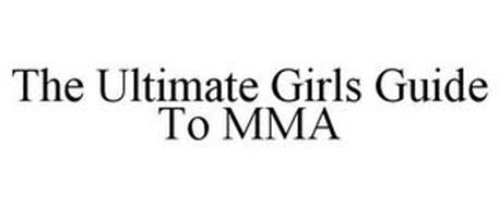 THE ULTIMATE GIRLS GUIDE TO MMA