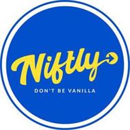 NIFTLY DON'T BE VANILLA