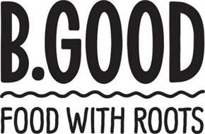 B.GOOD FOOD WITH ROOTS
