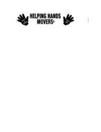HELPING HANDS MOVERS INC. NEED A HAND CALL US