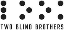 TWO BLIND BROTHERS