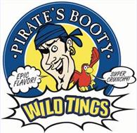 PIRATE'S BOOTY WILD TINGS EPIC FLAVOR! SUPER CRUNCHY!