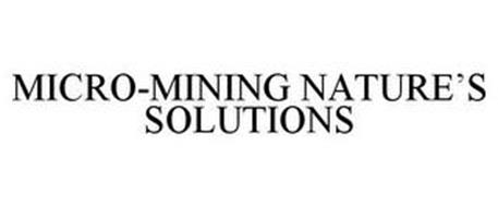 MICRO-MINING NATURE'S SOLUTIONS