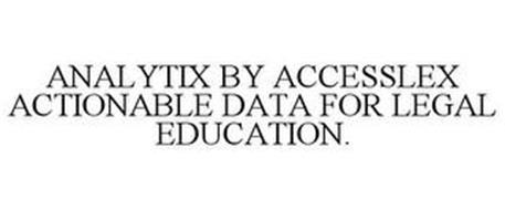 ANALYTIX BY ACCESSLEX ACTIONABLE DATA FOR LEGAL EDUCATION.