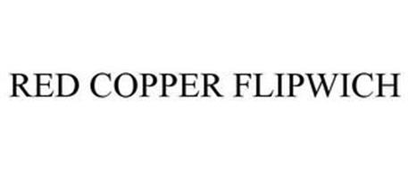 RED COPPER FLIPWICH