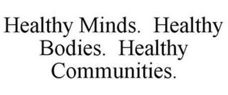 HEALTHY MINDS. HEALTHY BODIES. HEALTHY COMMUNITIES.