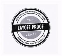 THE LAYOFF PROOF LEASE LOSE YOUR JOB: 60 DAYS RENT FREE WWW.LAYOFFPROOFLEASE.COM