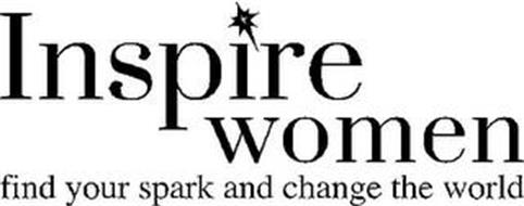 INSPIRE WOMEN FIND YOUR SPARK AND CHANGE THE WORLD