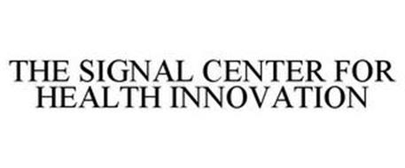 THE SIGNAL CENTER FOR HEALTH INNOVATION