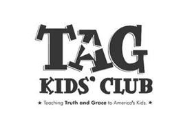 TAG KIDS' CLUB TEACHING TRUTH AND GRACETO AMERICA'S KIDS.