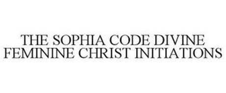 THE SOPHIA CODE DIVINE FEMININE CHRIST INITIATIONS