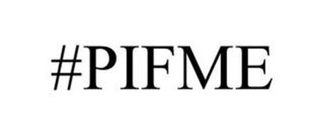#PIFME