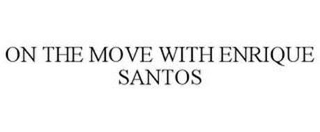 ON THE MOVE WITH ENRIQUE SANTOS