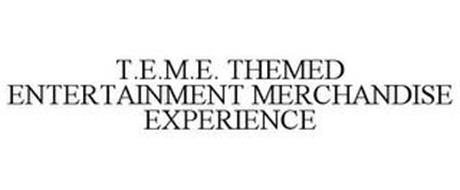 T.E.M.E. THEMED ENTERTAINMENT MERCHANDISE EXPERIENCE