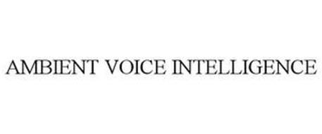 AMBIENT VOICE INTELLIGENCE