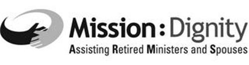 MISSION : DIGNITY ASSISTING RETIRED MINISTERS AND SPOUSES