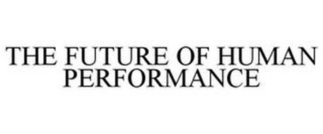 THE FUTURE OF HUMAN PERFORMANCE