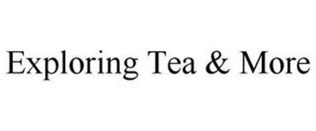 EXPLORING TEA & MORE
