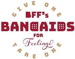 BFF'S BANDAIDS FOR FEELINGS GIVE ONE TAKE ONE