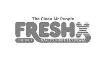 THE CLEAN AIR PEOPLE FRESHX CERTIFIED MAKE YOUR AIR FIT TO BREATHE