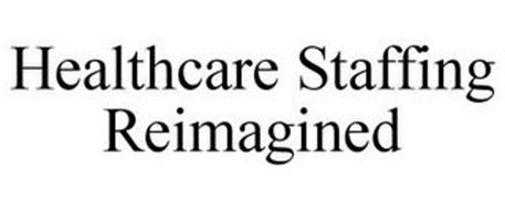 HEALTHCARE STAFFING REIMAGINED