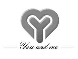 MY YOU AND ME