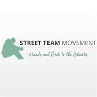 STREET TEAM MOVEMENT HANDS AND FEET TO THE STREETS