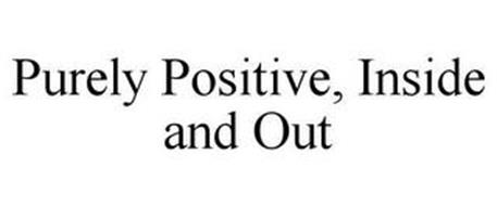 PURELY POSITIVE, INSIDE AND OUT