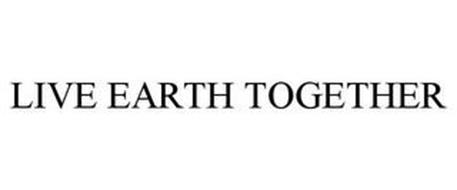 LIVE EARTH TOGETHER