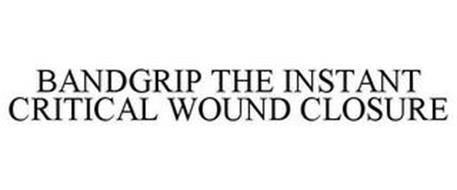 BANDGRIP THE INSTANT CRITICAL WOUND CLOSURE