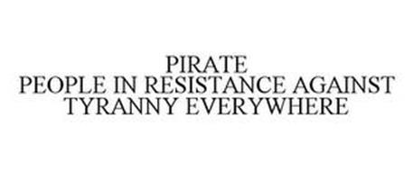 PIRATE PEOPLE IN RESISTANCE AGAINST TYRANNY EVERYWHERE