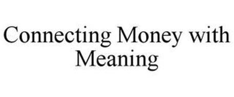 CONNECTING MONEY WITH MEANING