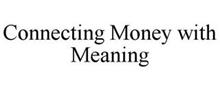 CONNECTING MONEY WITH MEANING