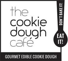 THE COOKIE DOUGH CAFE EAT IT! DON
